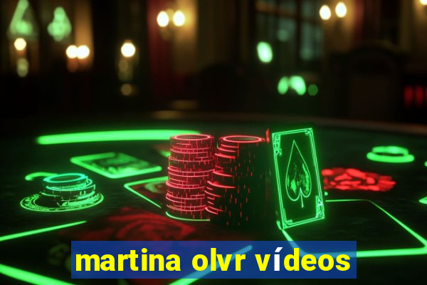 martina olvr vídeos